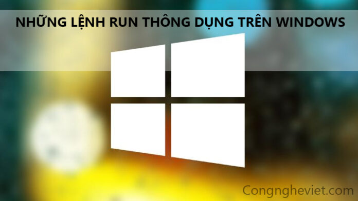 Một số lệnh Run thông dụng nhất trên Windows